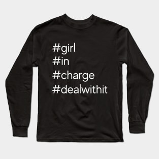 #girl in charge, deal with it! Long Sleeve T-Shirt